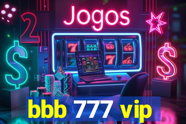 bbb 777 vip